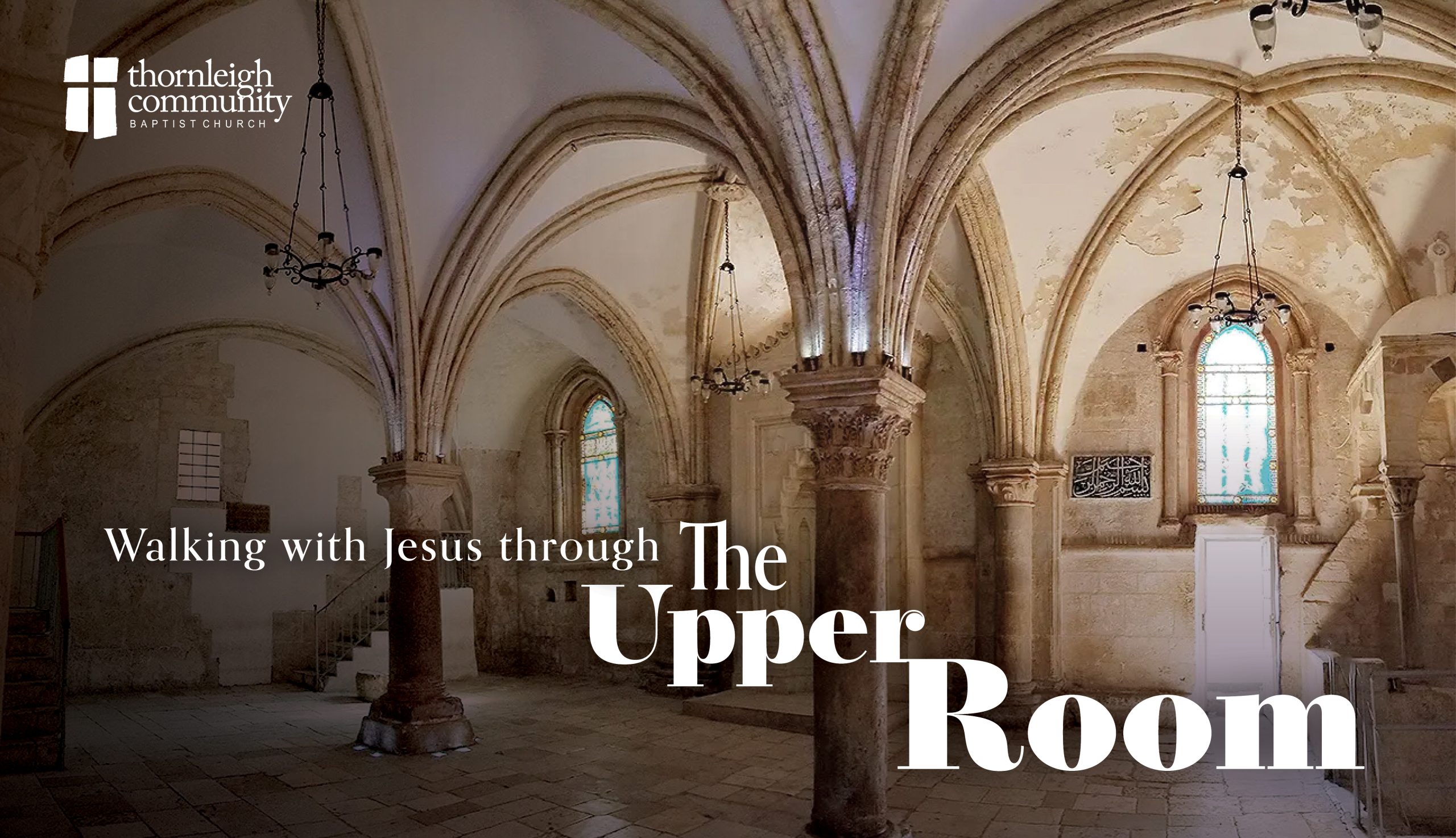 Walking With Jesus Through The Upper Room – John 14